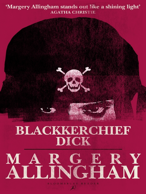 Title details for Blackkerchief Dick by Margery Allingham - Available